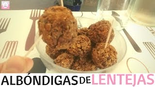 ALBÓNDIGAS DE LENTEJAS VEGANAS  Comida Saludable [upl. by Akina21]