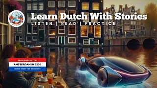 Amsterdam in 2200  Dutch Story for beginners A1 level [upl. by Glad887]