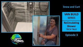 Recirculating Shower Tech Talk  Van Build Series E  3 [upl. by Shaylynn]