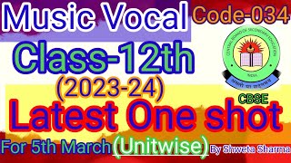 Class12th 2024 Latest one shot  MUSIC Vocal034 Full Syllabus in oneshot  CLASS XII CBSE Music [upl. by Ferdy]