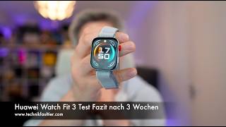 Huawei Watch Fit 3 Test Fazit nach 3 Wochen [upl. by Eioj263]