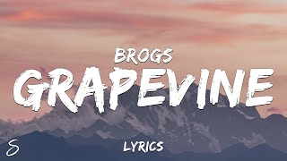 Brogs  Grapevine Lyrics [upl. by Arlena]