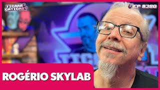 ROGÉRIO SKYLAB  TICARACATICAST  EP 380 [upl. by Ko]