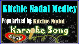 Kitchie Nadal Medley Karaoke Version Karaoke Cover [upl. by Tenney]