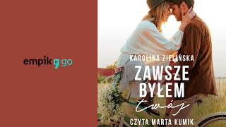 Zawsze byłem Twój Karolina Zielińska Audiobook PL [upl. by Durr]