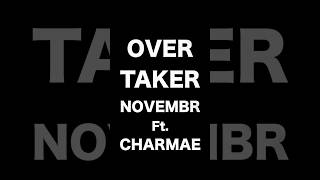 OVERTAKER  NOVEMBR Ft Charmae  Releases 110524  OVERTAKER EP  newmusic edm trapedm [upl. by Dnyletak]