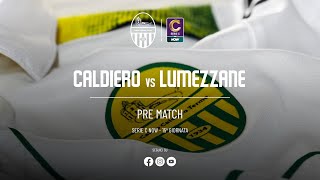 PREMATCH CALDIERO TERME  LUMEZZANE [upl. by Auqined654]