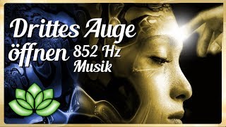 Drittes Auge öffnen mit 852 Hz Musik [upl. by Tita304]