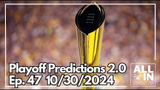 PLAYOFF PREDICTIONS 20  CFB SCENARIOS  EP 47 10302024 [upl. by Sutsugua17]