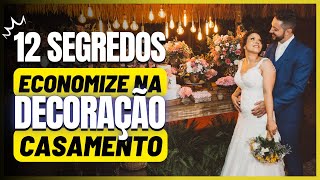 ECONOMIZE NA DECORAÇÃO DE CASAMENTO Segredos para CASAR gastando pouco  Casamento simples e barato [upl. by Akirdnuhs]