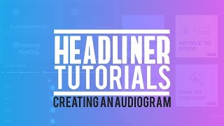 Creating an Audiogram with Headliner [upl. by Yelahs286]