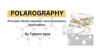 Polarography  Principle with Ilkovic equation Instrumentation Applications  By Taleem zone [upl. by Lehctim388]