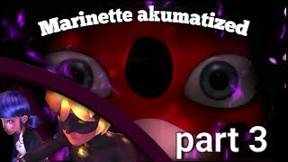 Marinette akumatized part 3😼🐞 [upl. by Charla]