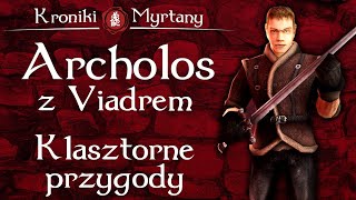 Kroniki Myrtany Archolos z Viadrem 27  Klasztorne przygody [upl. by Rebeh938]