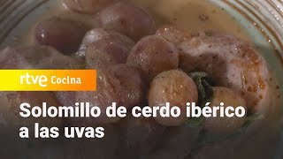 Solomillo de cerdo ibérico a las uvas  Aquí la Tierra  RTVE Cocina [upl. by Alimak]