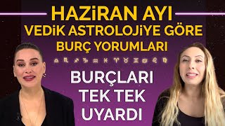 Haziran Ayı Vedik Astroloji Burç Yorumları Burcu Gürbüz burçları tek tek uyardı [upl. by Akinert]