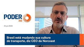 Brasil está mudando sua cultura de transporte diz CEO da Norcoast [upl. by Tica]