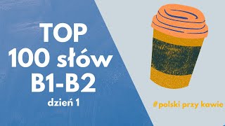 TOP 100 słów B1B2  TOP 100 слов уровень B1B2  Польский язык В1 Język polski B1  Polish B1 [upl. by Retswerb]