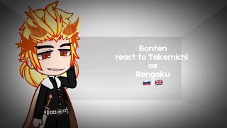 Bonten react to Takemichi as Rengoku rueng [upl. by Hunsinger]