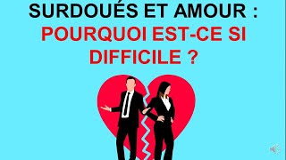 Surdoués et relations amoureuses  Pourquoi estce si difficile [upl. by Enirehtacyram]