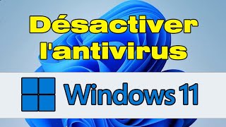 Comment désactiver lantivirus Windows 11 [upl. by Keram]