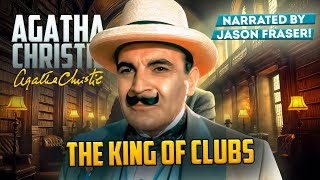 AGATHA CHRISTIE  THE KING OF CLUBS  NARRATED BY JASON FRASER  Detective Tales [upl. by Adeys]