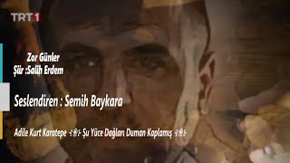 Semih Baykara amp Salih Erdem  Zor Günler  ŞiiriAdile Kurt Karatepe Yüce Dağları Duman Kaplamış [upl. by Aniehs]