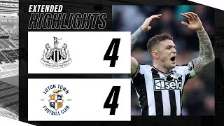 Newcastle United 4 Luton Town 4  EXTENDED Premier League Highlights [upl. by Halie]