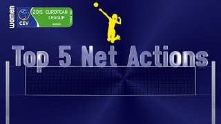 Stars in Motion Top 5 Net Actions  2015 CEV Volleyball European League Women  Ep 6 [upl. by Ynor]