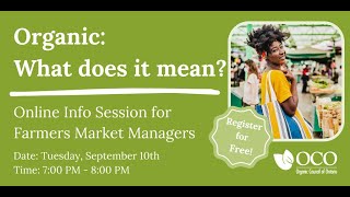 Organic What Does It Mean Info Session for Farmers Market Managers [upl. by Wrightson651]