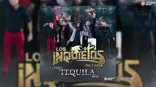 Los Inquietos Del Norte  Otro Tequila Mas Disco Completo [upl. by Enisamoht]