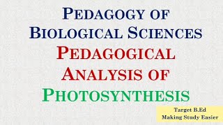 Pedagogical analysis of Photosynthesis Pedagogy of Biological Sciences [upl. by Dowski]