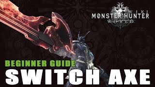 Switch Axe Guide Monster Hunter World [upl. by Eugenie]