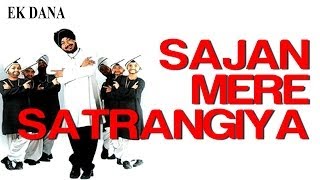 Sajan Mere Satrangiya  Video Song  Ek Dana  Priyanka Chopra amp Daler Mehndi  Daler Mehndi [upl. by Ahsatsan]