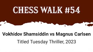 Vokhidov Shamsiddin vs Magnus Carlsen • Titled Tuesday Thriller 2023 [upl. by Eirotal]