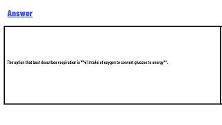 Which of the following best describes respiration [upl. by Bastien]