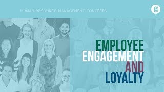 Employee Engagement and Loyalty [upl. by Zorina474]