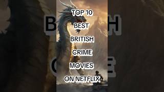 Top 10 best british crime movies of Netflix shorts top10 netflix [upl. by Yenoh429]