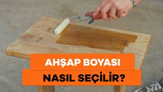 Ahşap Boyası Nasıl Seçilir  Ahşap Boyası Seçme Rehberi [upl. by Latsyrc399]