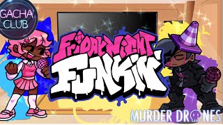 Murder Drones Reacts To FNF’ Human Hijinks  Imposter V4  Gacha Club Reaction  Fanmade Mod [upl. by Sarad]