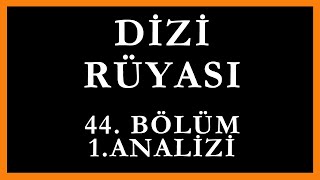 Dizi Rüyası 44Bölüm 1Analizi  Ben Onu Seviyorum Abi [upl. by Kauffman289]