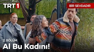 “Ver kızı çekip gideyimquot  Bir Sevdadır 2 Bölüm BirSevdadirTRT [upl. by Giffy]