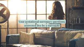 Your gestational surrogacy questions answered live by a surrogate [upl. by Koloski]