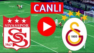 🔴 SİVASSPOR GALATASARAY MAÇI CANLI İZLE  eFootball Türkçe Simülasyon [upl. by Dublin86]