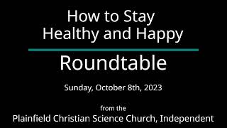 How to Stay Healthy and Happy — Sunday October 8th 2023 Roundtable [upl. by Hailed]