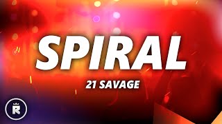 21 Savage  Spiral Lyrics [upl. by Nayt323]