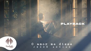 Jessé Aguiar  O Amor Me Disse Playback com Letra [upl. by Darrill]