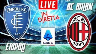 EMPOLI VS AC MILAN LIVE  ITALIAN SERIE A FOOTBALL MATCH IN DIRETTA  TELECRONACA [upl. by Misha]