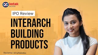 Everything You Need to Know About Interarch Building Products IPO  Kotak Securities [upl. by Enrobso581]