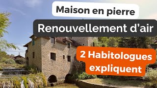 Maison ancienne en pierre pourquoi et comment renouveler lair  2 habitologues expliquent… [upl. by Alessig494]